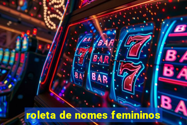 roleta de nomes femininos